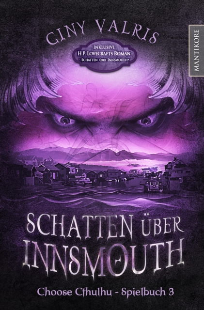 Choose Cthulhu 3 - Schatten uber Insmouth : Horror Spielbuch inklusive H.P. Lovecrafts Roman Schatten uber Insmouth, EPUB eBook