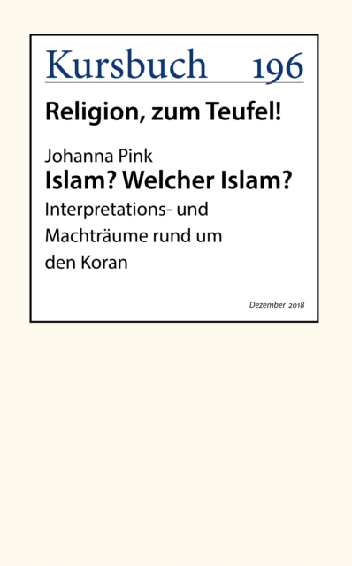 Islam? Welcher Islam? : Interpretations- und Machtraume rund um den Koran, EPUB eBook