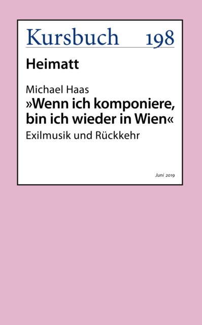 "Wenn ich komponiere, bin ich wieder in Wien." : Exilmusik und Ruckkehr, EPUB eBook