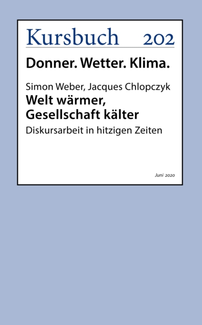 Welt warmer, Gesellschaft kalter : Diskursarbeit in hitzigen Zeiten, EPUB eBook