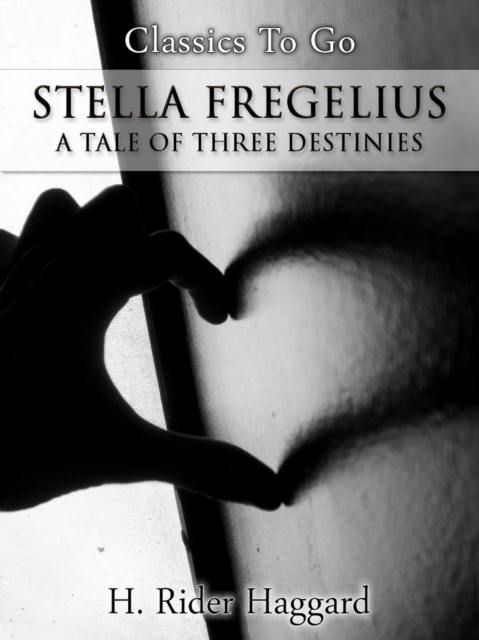 Stella Fregelius; A Tale of Three Destinies, EPUB eBook