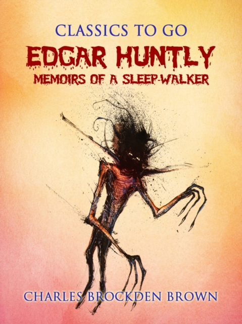 Edgar Huntly; or, Memoirs of a Sleep-Walker, EPUB eBook