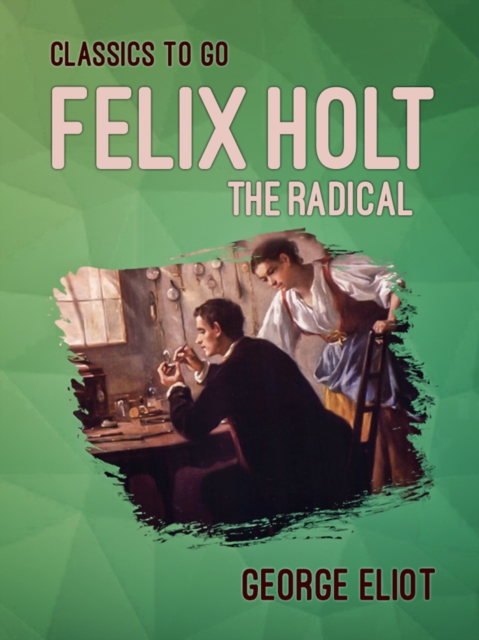 Felix Holt, the Radical, EPUB eBook