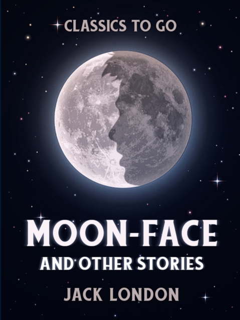 Moon-Face and Other Stories, EPUB eBook