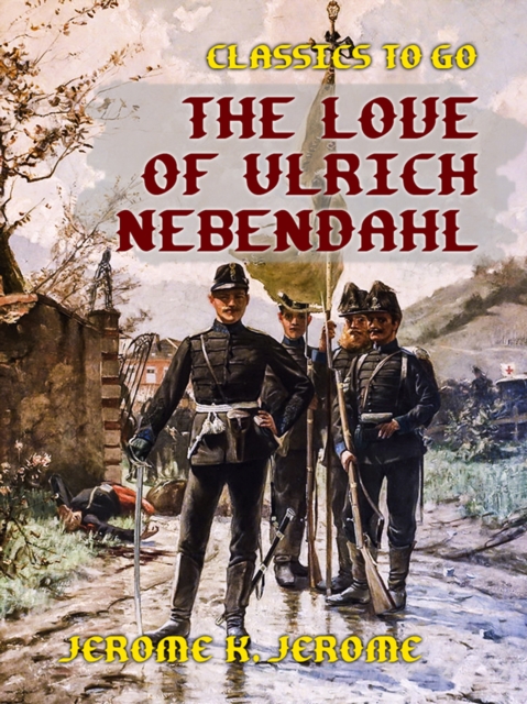 The Love of Ulrich Nebendahl, EPUB eBook