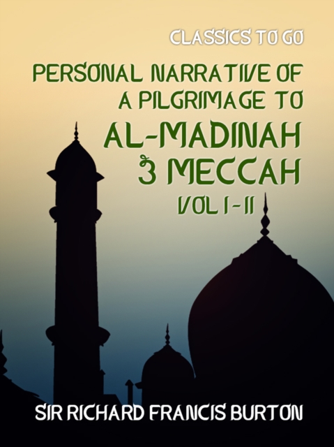 Personal Narrative of a Pilgrimage to Al-Madinah & Meccah Vol I & Vol II, EPUB eBook