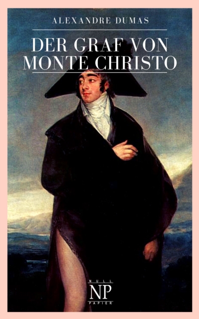 Der Graf von Monte Christo : Vollstandige und illustrierte Ausgabe in sechs Banden, PDF eBook