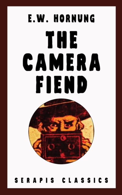 The Camera Fiend (Serapis Classics), EPUB eBook