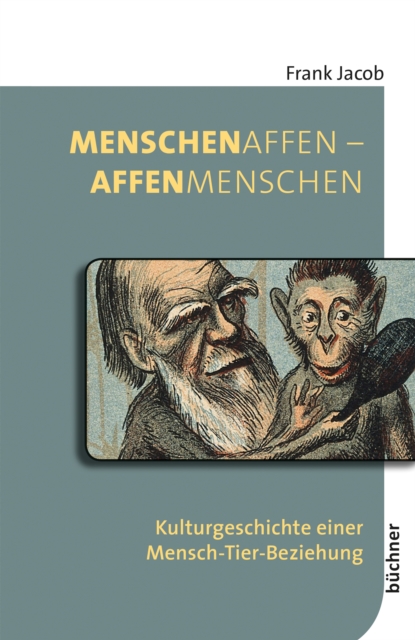 MenschenAffen - AffenMenschen : Kulturgeschichte einer Mensch-Tier-Beziehung, PDF eBook