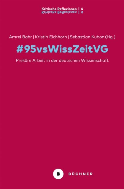 #95vsWissZeitVG : Prekare Arbeit in der deutschen Wissenschaft, PDF eBook