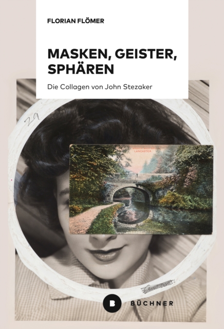 Masken, Geister, Spharen : Die Collagen von John Stezaker, PDF eBook