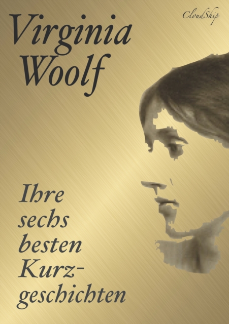 Virginia Woolf: Ihre sechs besten Kurzgeschichten, EPUB eBook