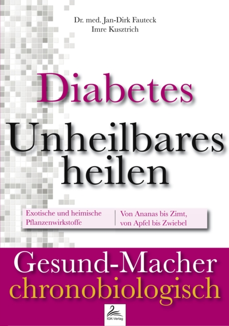 Diabetes: Unheilbares heilen : Gesund-Macher chronobiologisch, EPUB eBook