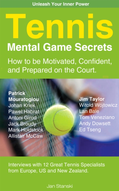 Tennis Mental Game Secrets : How to be Motivated, Confident and Prepared on the court, EPUB eBook