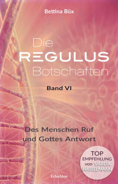 Die Regulus-Botschaften : Band VI: Des Menschen Ruf und Gottes Antwort, EPUB eBook