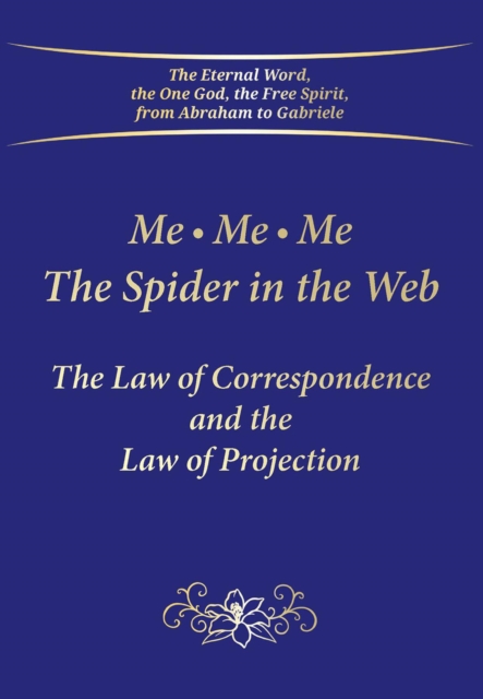 Me. Me. Me. The Spider in the Web : The Law of Correspondence and the Law of Projection, EPUB eBook