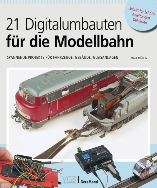 21 Digitalumbauten fur die Modellbahn : Spannende Projekte fur Fahrzeuge, Gebaude, Gleisanlagen, EPUB eBook