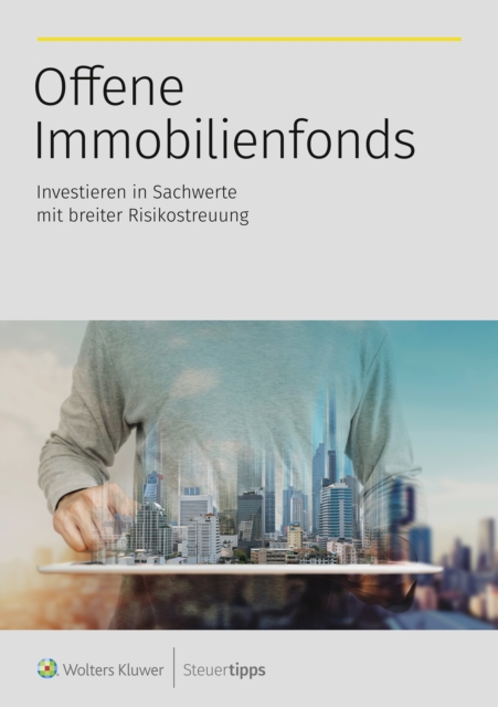 Offene Immobilienfonds : Investieren in Sachwerte mit breiter Risikostreuung, EPUB eBook
