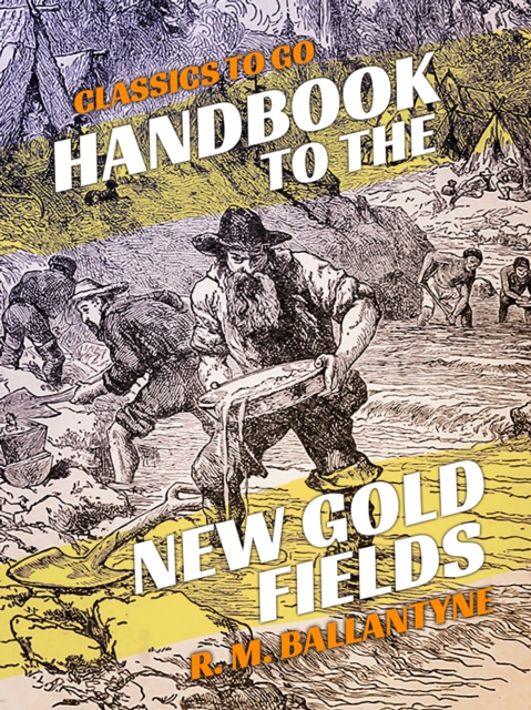Handbook to the New Gold Fields, EPUB eBook