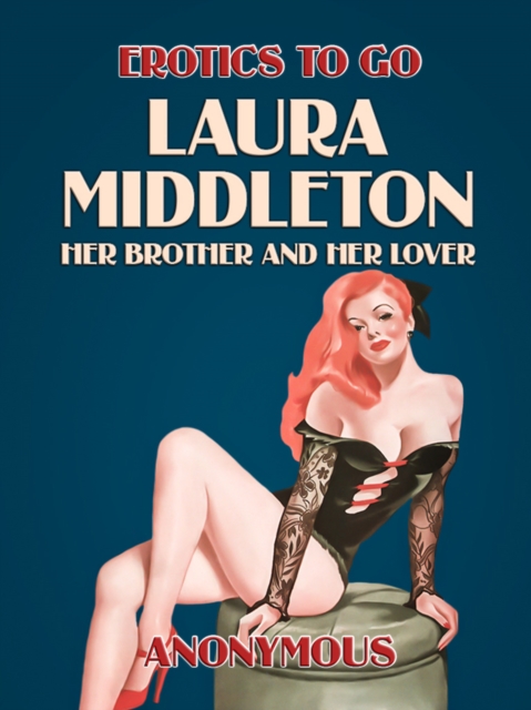 Laura Middleton: Her Brother and her Lover, EPUB eBook