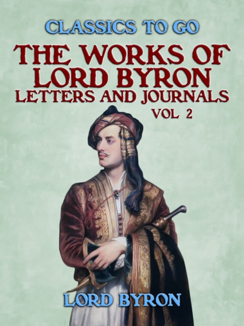 The Works Of Lord Byron, Letters and Journals, Vol 2, EPUB eBook