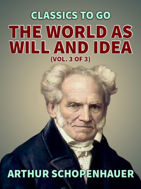 The World as Will and Idea (Vol. 3 of 3), EPUB eBook