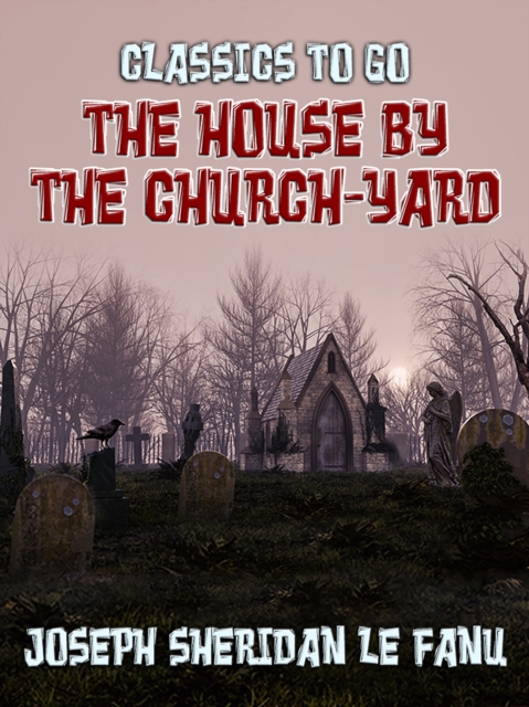 The House by the Church-Yard, EPUB eBook