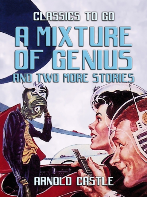 A Mixture of Genius and two more Stories, EPUB eBook