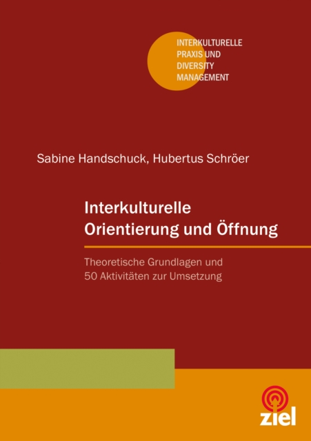 Interkulturelle Orientierung und Offnung : Theoretische Grundlagen und 50 Aktivitaten zur Umsetzung, EPUB eBook