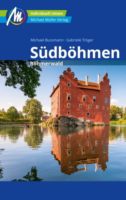 Sudbohmen Reisefuhrer Michael Muller Verlag : Bohmerwald, EPUB eBook