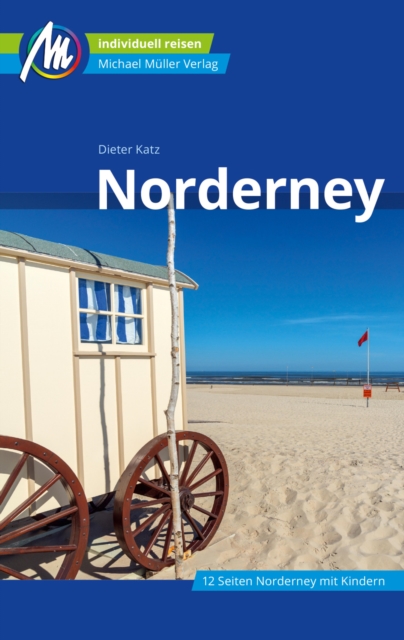 Norderney Reisefuhrer Michael Muller Verlag : Individuell reisen mit vielen praktischen Tipps, EPUB eBook