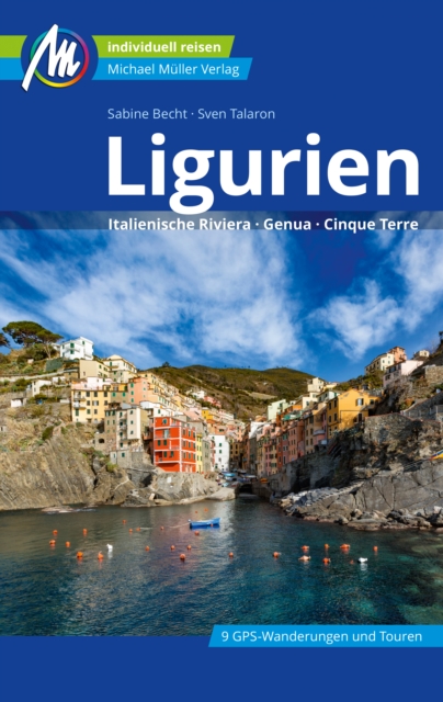 Ligurien Reisefuhrer Michael Muller Verlag : Italienische Riviera, Genua, Cinque Terre, EPUB eBook