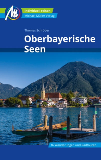 Oberbayerische Seen Reisefuhrer Michael Muller Verlag : Individuell reisen mit vielen praktischen Tipps, EPUB eBook