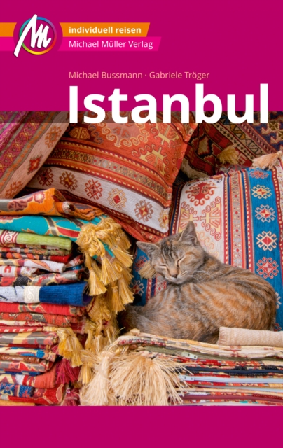 Istanbul MM-City Reisefuhrer Michael Muller Verlag : Individuell reisen mit vielen praktischen Tipps und Web-App mmtravel.com, EPUB eBook