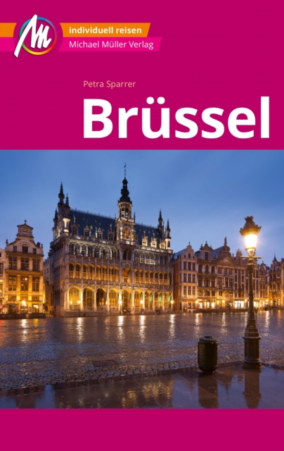 Brussel MM-City Reisefuhrer Michael Muller Verlag : Individuell reisen mit vielen praktischen Tipps und Web-App mmtravel.com, EPUB eBook