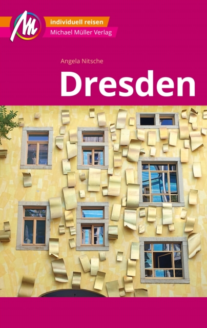 Dresden MM-City Reisefuhrer Michael Muller Verlag : Individuell reisen mit vielen praktischen Tipps und Web-App mmtravel.com, EPUB eBook