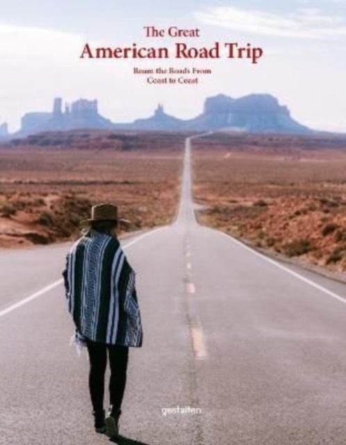 The Great American Road Trip : Roam the Roads From Coast to Coast, Hardback Book