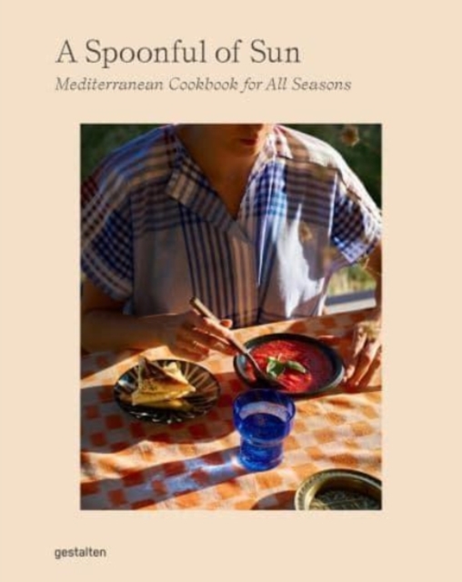 A Spoonful of Sun : Mediterranean Cookbook for All Seasons, Hardback Book