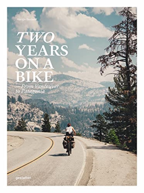 Two Years on a Bike : From Vancouver to Patagonia, Hardback Book