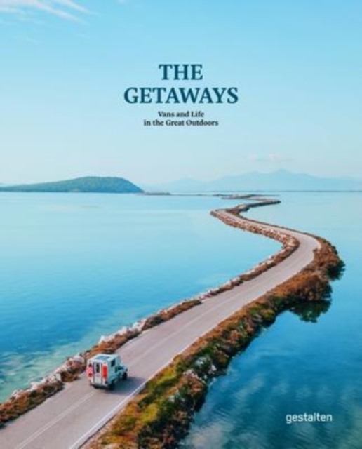 The Getaways : Vans and Life in the Great Outdoors, Hardback Book