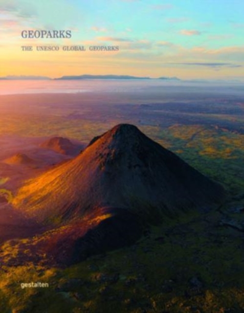 Geoparks : The UNESCO Global Geoparks, Hardback Book