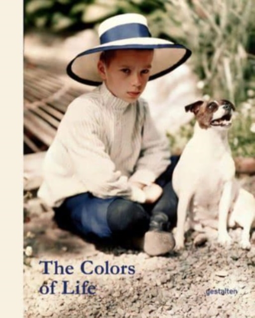 The Colors of Life : Early Color Photography Enhanced by Stuart Humphryes, Hardback Book