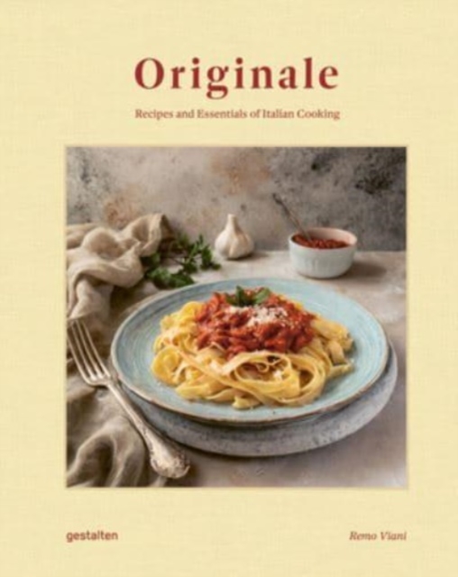 Originale : Recipes and Essentials of Italian Cooking, Hardback Book