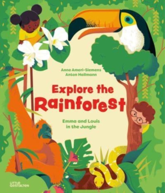 Explore the Rainforest : Emma and Louis in the Jungle, Hardback Book