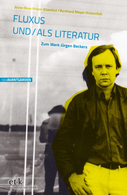 Fluxus und / als Literatur : Zum Werk Jurgen Beckers, PDF eBook