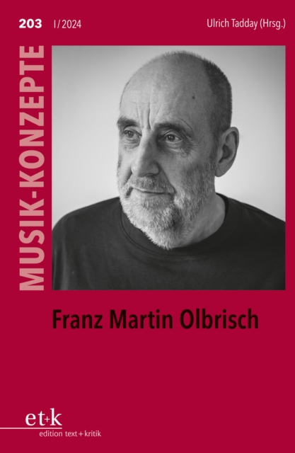 MUSIK-KONZEPTE 203: Franz Martin Olbrisch, PDF eBook