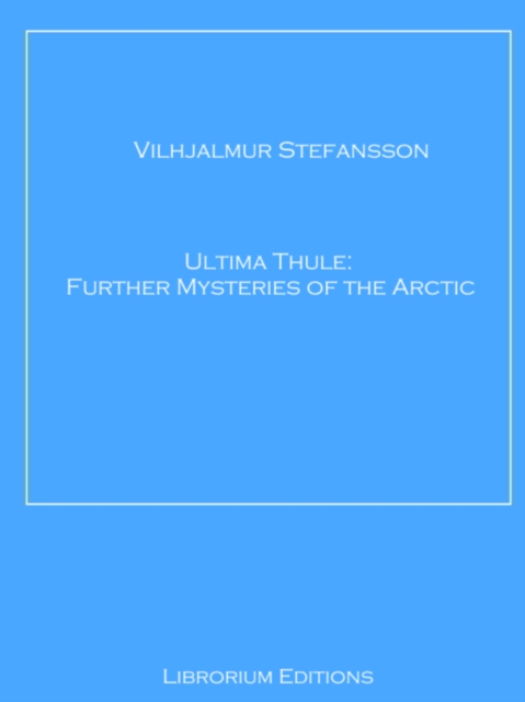 Ultima Thule : Further Mysteries of the Arctic, EPUB eBook