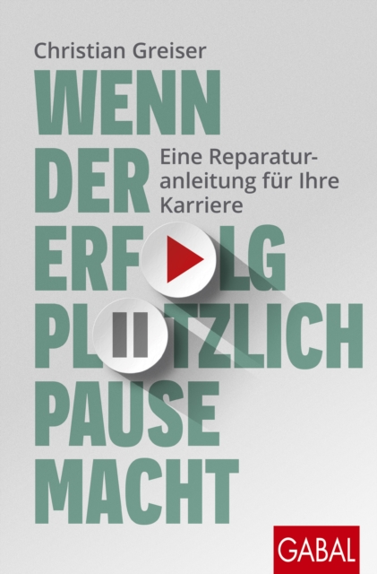 Wenn der Erfolg plotzlich Pause macht : Eine Reparaturanleitung fur Ihre Karriere, PDF eBook