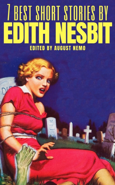 7 best short stories by Edith Nesbit, EPUB eBook