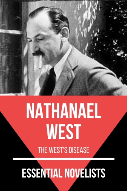 Essential Novelists - Nathanael West : the west's disease, EPUB eBook